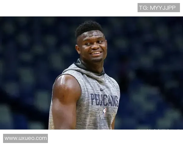 锡安体重问题持续发酵鹈鹕队聘营养师全程监控饮食与健康